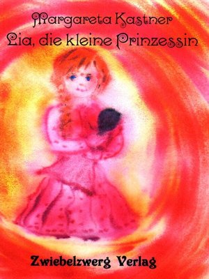 cover image of Lia, die kleine Prinzessin